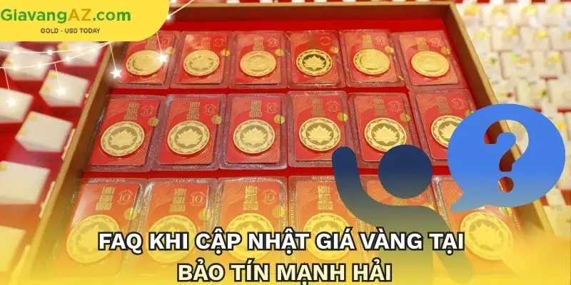 cap-nhat-gia-vang-tai-bao-tin-manh-hai-nhung-cau-hoi-thuong-gap